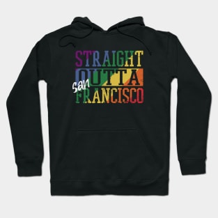 Straight Outta San Francisco Hoodie